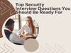 Best Security Interview Questions You Should Be Ready For